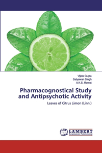 Pharmacognostical Study and Antipsychotic Activity