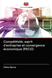 Compétitivité, esprit d'entreprise et convergence économique (PECO)
