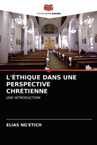 L'Éthique Dans Une Perspective Chrétienne