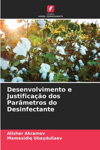 Desenvolvimento e Justificação dos Parâmetros do Desinfectante