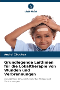 Grundlegende Leitlinien für die Lokaltherapie von Wunden und Verbrennungen