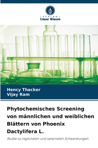 Phytochemisches Screening von männlichen und weiblichen Blättern von Phoenix Dactylifera L.