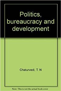 Politics, bureaucracy and development