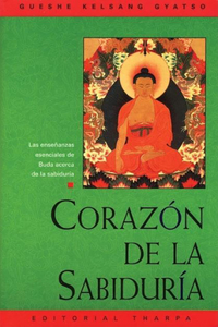 Corazon de la sabiduria (Heart of Wisdom): Comentario al Sutra del Corazon