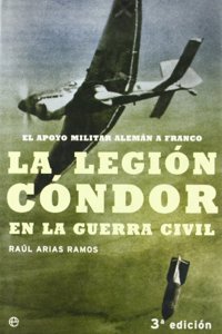 La legion Condor en la guerra civil / The Condor Legion in the Civil War