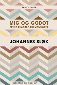 Mig og Godot. Erindringsforskydninger