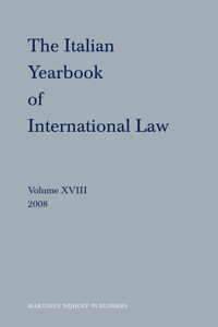 Italian Yearbook of International Law, Volume 18 (2008)