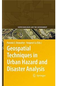 Geospatial Techniques in Urban Hazard and Disaster Analysis