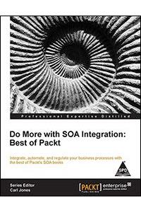 Do more with SOA Integration: Best of Packt