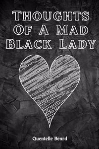 Thoughts Of A Mad Black Lady