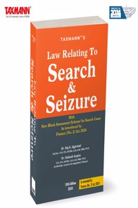 Taxmann's Law Relating to Search & Seizure â€“ Comprehensive Guidanceâ€”including Latest Amendments | FAQs | Checklists | Model Forms | Landmark Judgments | Balanced Perspectives on Contentious Issues