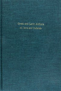 Greek and Latin Authors on Jews and Judaism, Volume Two