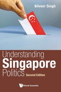 Understanding Singapore Politics (Second Edition)
