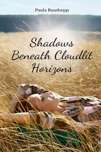 Shadows Beneath Cloudlit Horizons