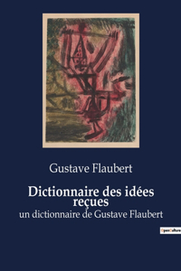 Dictionnaire des idées reçues