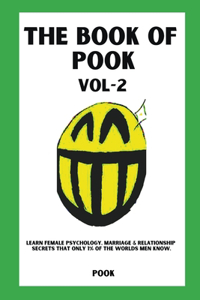 Book of Pook-Learn Female Psychology, Marriage & Relationship Secrets That only 1% of the Worlds Men Know. (Volume-2)