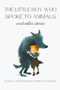 Little Boy who Spoke to Animals and Other Stories
