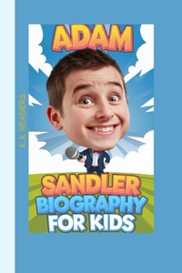 Adam Sandler Biography for Kids