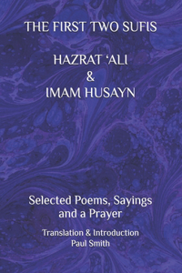The First Two Sufis Hazrat 'Ali & Imam Husayn