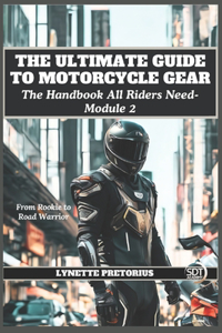 Module 2- The Ultimate Guide to Motorcycle Gear