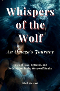 Whispers of the Wolf - An Omega's Journey
