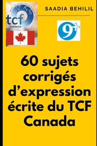 60 sujets corrigés d'expression écrite du TCF Canada