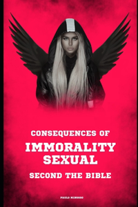 Consequences of Immorality Sexual Second the Bible