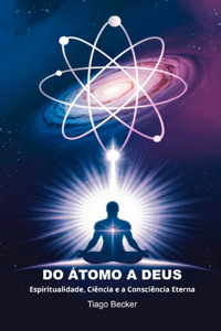 Do Átomo a Deus