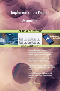 Implementation Project Manager Critical Questions Skills Assessment