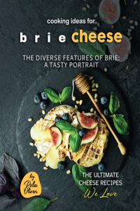 Cooking Ideas for Brie Cheese