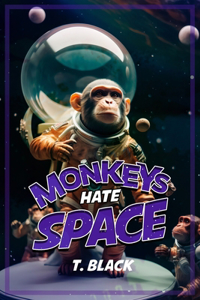 Monkeys Hate Space