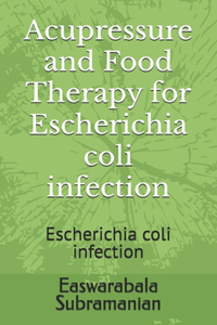 Acupressure and Food Therapy for Escherichia coli infection