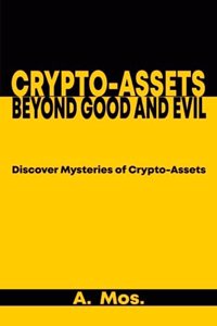 Crypto-assets Beyond Good and Evil