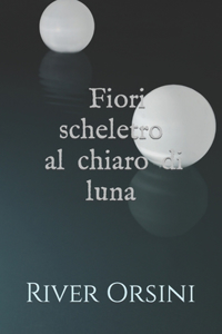Fiori scheletro al chiaro di luna