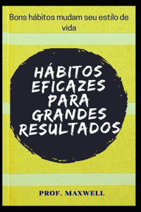 Hábitos Eficazes Para Grandes Resultados
