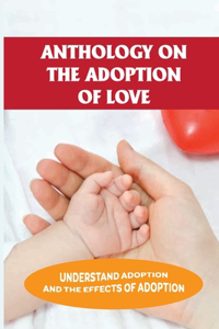 Anthology On The Adoption Of Love