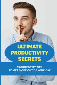 Ultimate Productivity Secrets