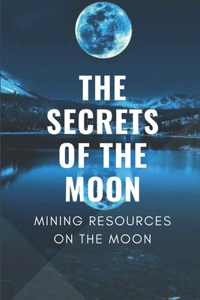 The Secrets Of The Moon