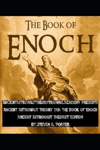 Ancient Astronaut Theory 210: The Book of Enoch: Ancient Astronaut Theorist Edition