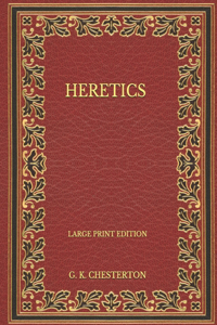 Heretics - Large Print Edition