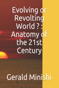 Evolving or Revolting World ?