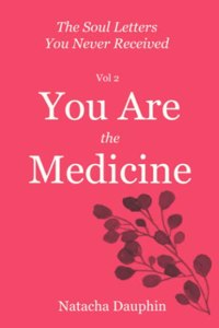 Soul Letters Vol 2. You Are The Medicine
