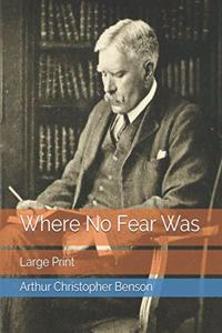 Where No Fear Was