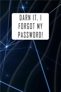 Darn It, I Forgot My Password!