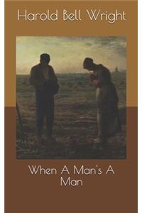 When A Man's A Man