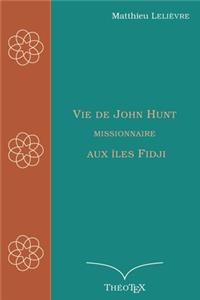 Vie de John Hunt, missionnaire aux îles Fidji