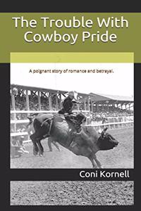 Trouble With Cowboy Pride