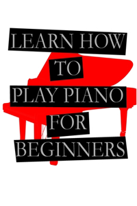 Learn How to Play Piano for Beginners