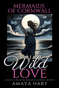 Wild Love (Mermaids of Cornwall Book 4)