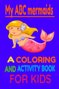 My ABC mermaids a coloring and activity book for kids